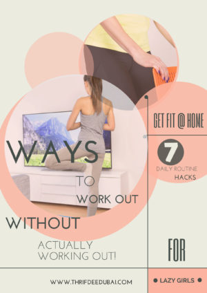 7 Ways To Work Out Without Actually Working Out!