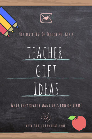 Teacher Gift Ideas + What They Really Want This End Of Term!