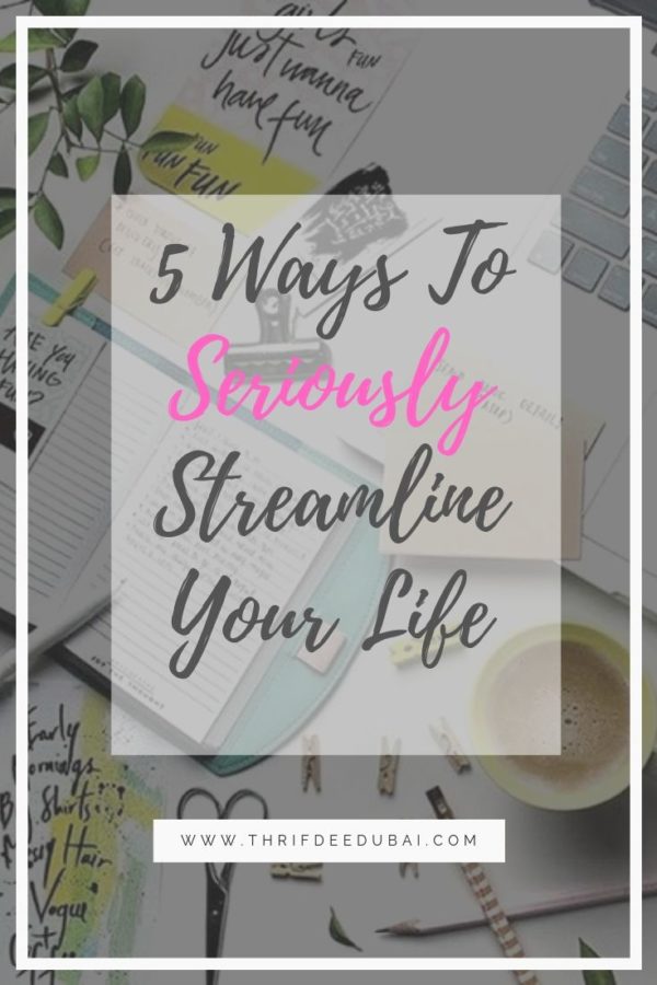 5 Ways To Streamline Your Life